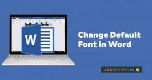 Como alterar a fonte padrão no Microsoft Word