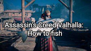 Jak łowić ryby w Assassins Creed Valhalla