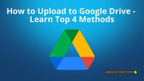 Como fazer upload para o Google Drive – Aprenda os 4 principais métodos