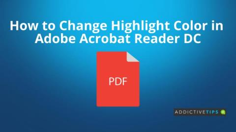 Jak zmienić kolor podświetlenia w programie Adobe Acrobat Reader DC