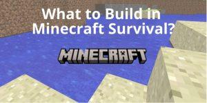 Was man in Minecraft Survival bauen sollte