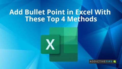 เพิ่ม Bullet Points ใน Excel ด้วย 4 วิธียอดนิยมเหล่านี้