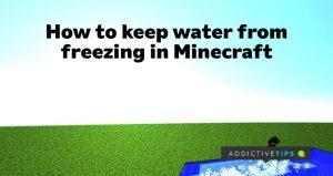 Minecraft'ta suyun donması nasıl önlenir