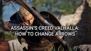 Come cambiare le frecce in Assassins Creed Valhalla