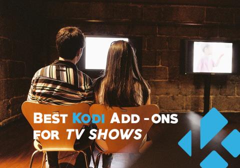 Los mejores complementos de Kodi para programas de televisión en 2022: manténgase privado y siga usando servidores rápidos