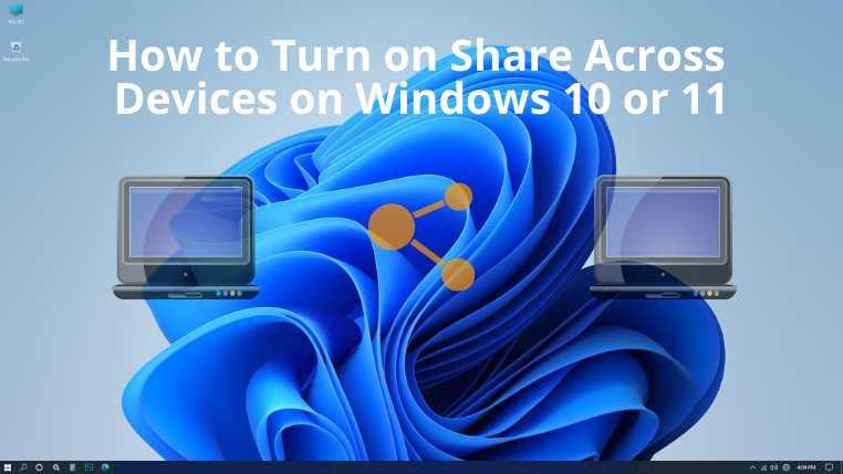 วิธีเปิดใช้งานการแชร์ข้ามอุปกรณ์ใน Windows 10 หรือ 11