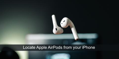 วิธีค้นหา Apple AirPods ของคุณจาก iPhone