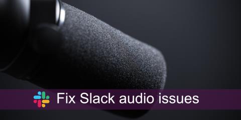 Come risolvere i problemi audio di Slack