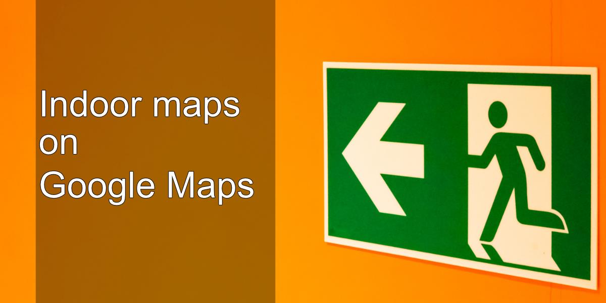 Cómo usar mapas interiores en Google Maps