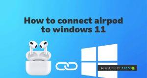 Cómo conectar Airpods en Windows 11