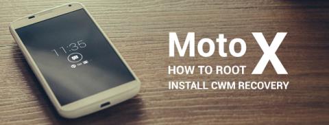 Comment rooter le Moto X et installer la récupération CWM dessus [Guide complet]