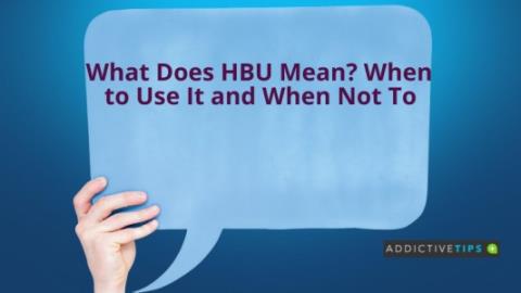 ¿Qué significa HBU? Cuándo usarlo y cuándo no