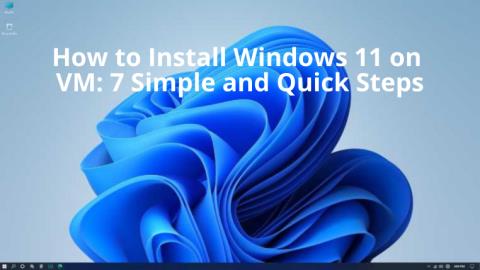 Jak zainstalować system Windows 11 na maszynie wirtualnej: 7 prostych i szybkich kroków