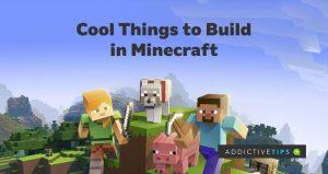Coisas legais para construir no Minecraft: ideias criativas para jogadores