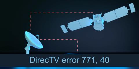 วิธีแก้ไขข้อผิดพลาด DirecTV 771, 40