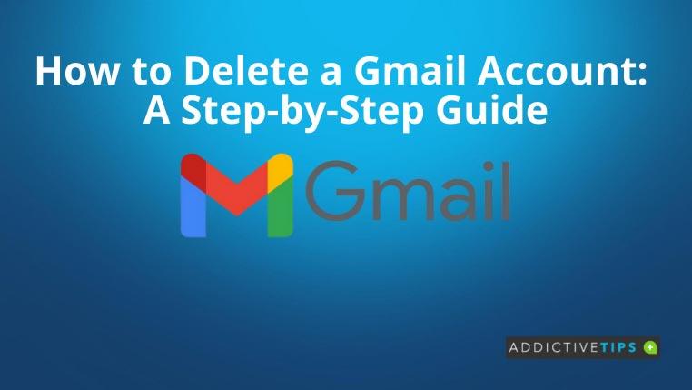Cómo eliminar una cuenta de Gmail: una guía paso a paso