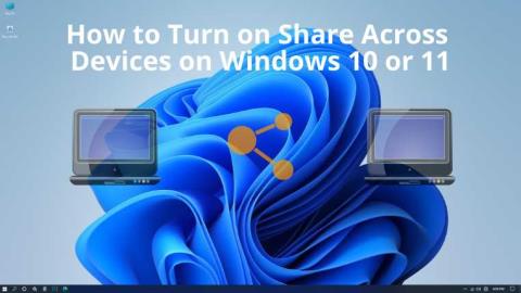 Jak włączyć udostępnianie na różnych urządzeniach w systemie Windows 10 lub 11