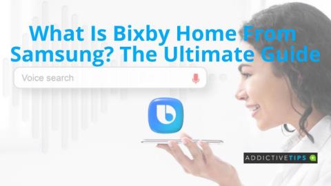 Samsung の Bixby Home とは何ですか? 究極のガイド