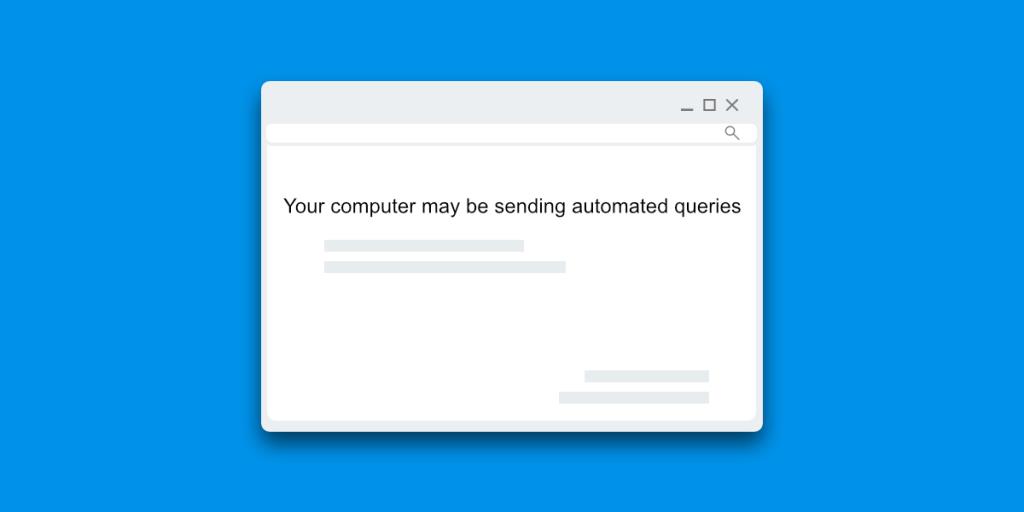 O computador pode estar enviando consultas automatizadas: aqui está o que você deve saber e fazer