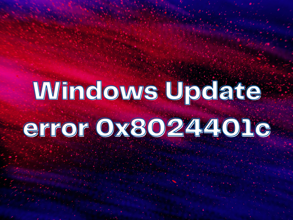 Cara Memperbaiki Kesalahan Pembaruan Windows 0x8024401c (Panduan Lengkap)