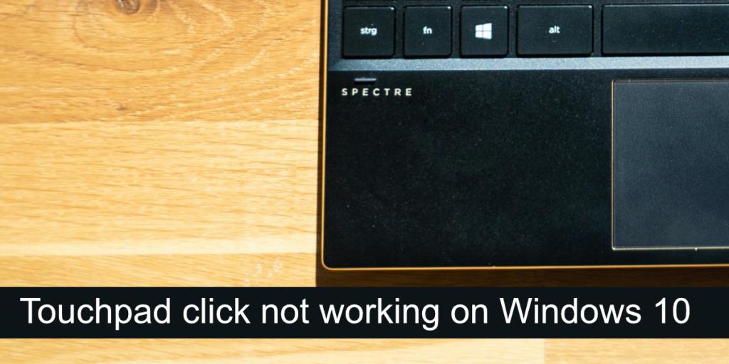 Cara memperbaiki klik touchpad tidak berfungsi di Windows 10