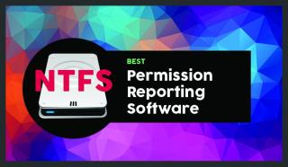 6 ซอฟต์แวร์การรายงานการอนุญาต NTFS ที่ดีที่สุดสำหรับปี 2021
