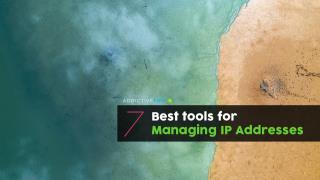 7 เครื่องมือที่ดีที่สุดสำหรับการจัดการที่อยู่ IP – 2021