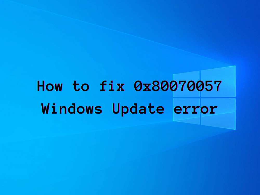 Cómo Reparar El Error 0x80070057 En Windows Update Guía Completa 0675