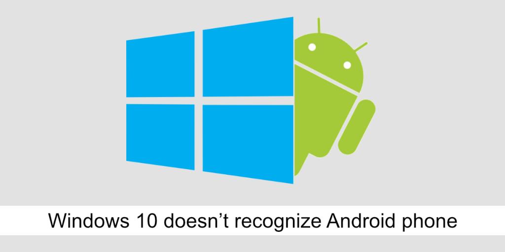 วิธีแก้ไข Windows 10 ไม่รู้จักโทรศัพท์ Android