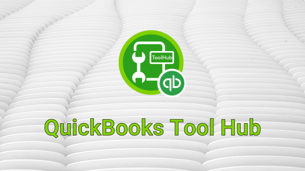 QuickBooks Tool Hub: download, installazione, come utilizzare