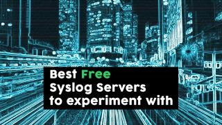 6 เซิร์ฟเวอร์ Syslog ที่ดีที่สุดสำหรับทดลองใช้ฟรีในปี 2021