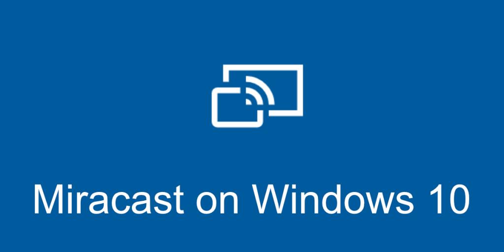 Miracast (Windows 10) ดาวน์โหลด + วิธีตั้งค่าอย่างรวดเร็ว