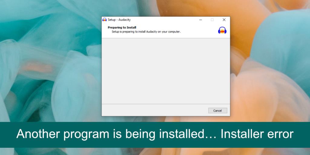 Cara Memperbaiki Kesalahan Penginstal Program lain sedang diinstal pada Windows 10