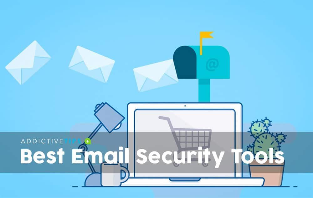 5 công cụ bảo mật email tốt nhất (Hướng dẫn năm 2021)