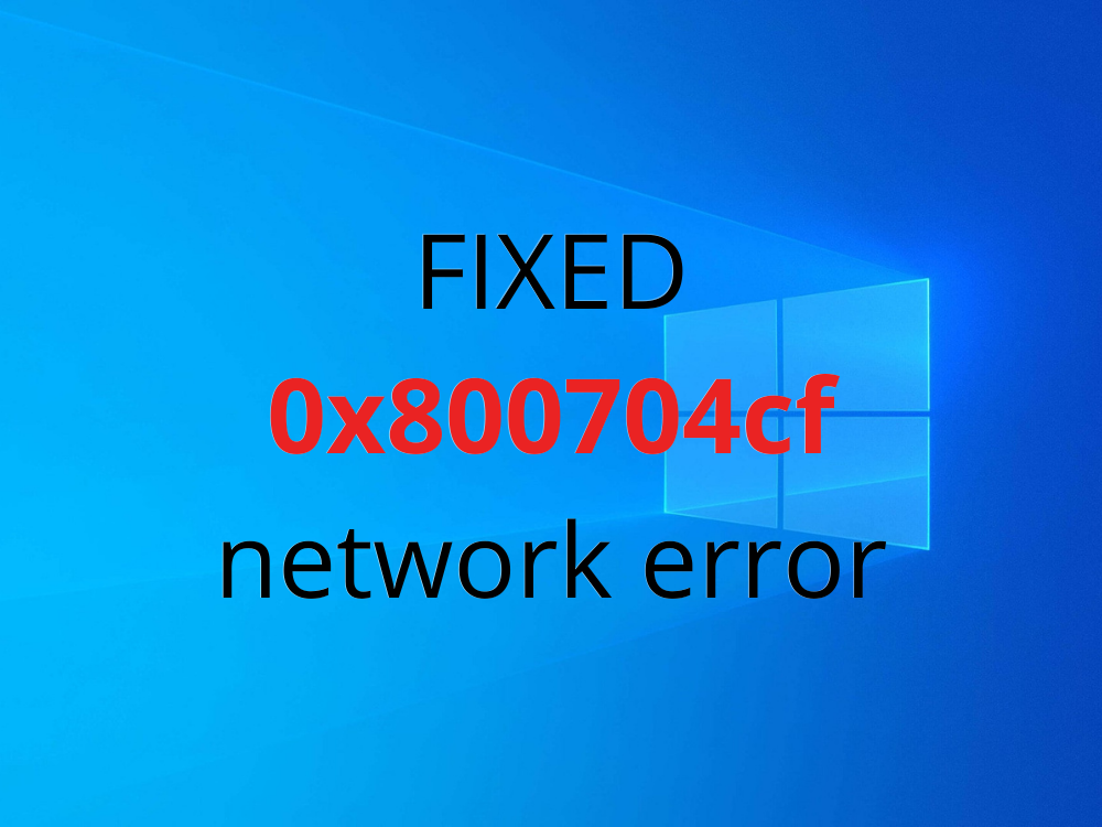 Cách sửa mã lỗi 0x800704cf trên Windows 10