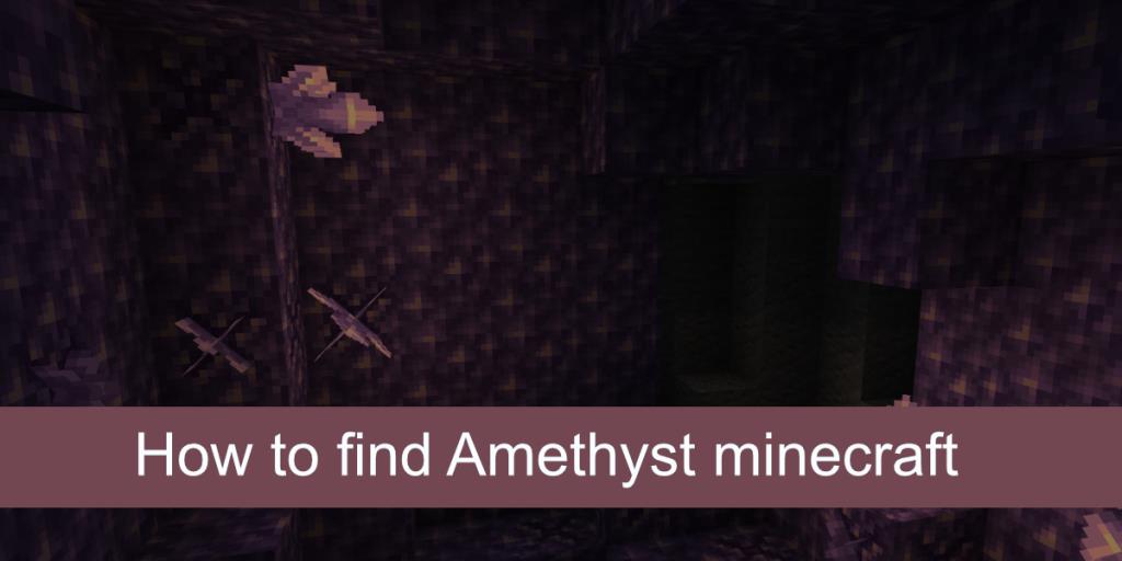 Bagaimana menemukan amethyst minecraft