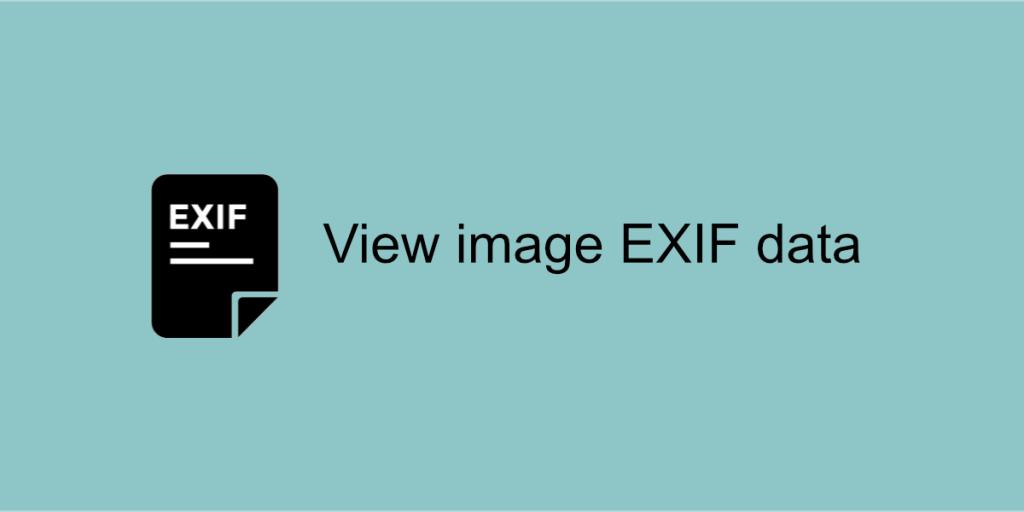 Cách xem dữ liệu EXIF ​​hình ảnh