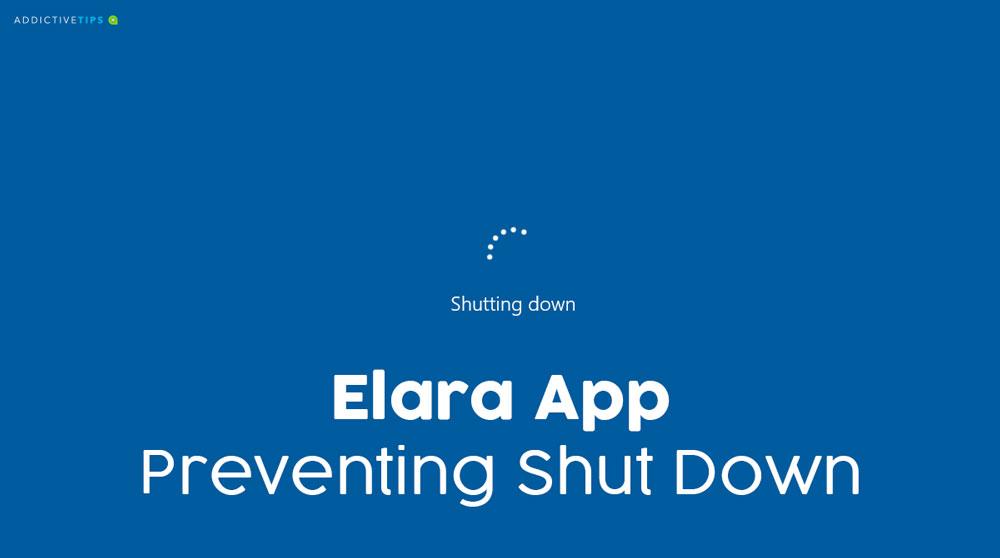 แอป Elara คืออะไร: เหตุใดจึงป้องกันไม่ให้ Windows 10 ปิดตัวลง