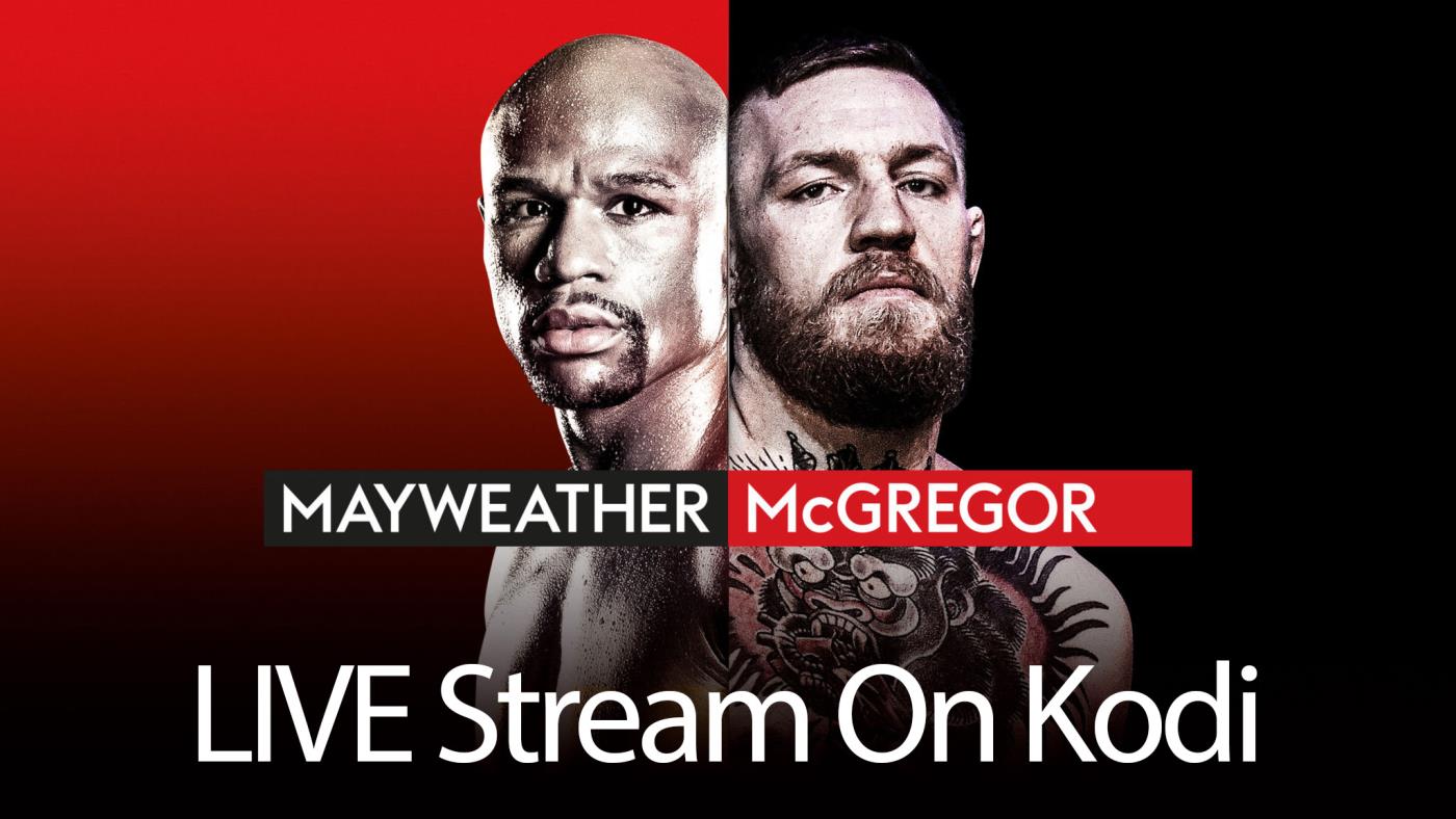 Mayweather vs. McGregor en Kodi: Transmisiones en vivo de Mayweather vs. McGregor Mayweather vs. McGregor en Kodi: Transmisiones en vivo de Mayweather vs. McGregor