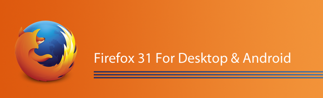 Firefox 31 桌面版和 Android 版的新功能