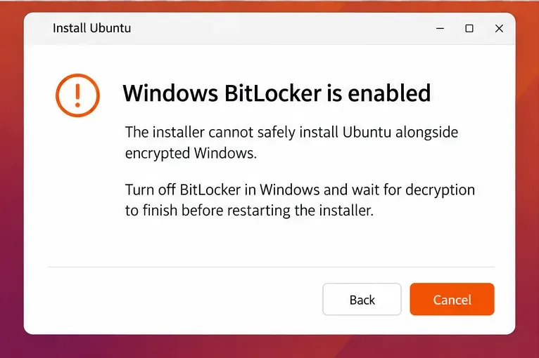 ตัวอย่างคำเตือนจากโปรแกรมติดตั้ง Ubuntu ที่ระบุว่า Windows BitLocker เปิดใช้งานอยู่ และการเข้ารหัสทำให้ไม่สามารถติดตั้ง Windows ได้อย่างปลอดภัย