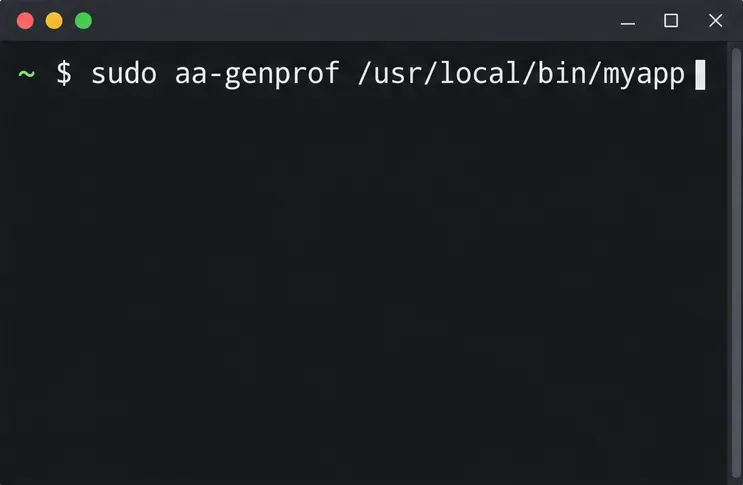 ใช้คำสั่งในเทอร์มินัล sudo aa-genprof /usr/local/bin/myapp เพื่อเริ่มต้นการสร้างโปรไฟล์ AppArmor ครั้งแรก