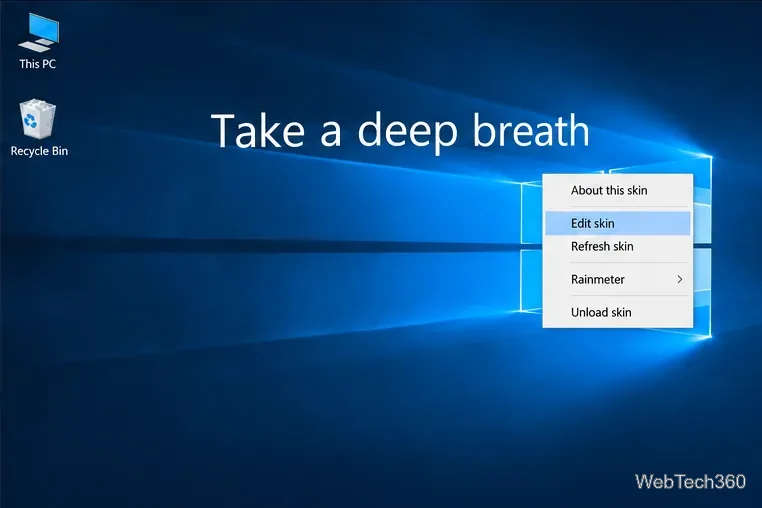 Windows 10 desktop displaying the custom text Take a deep breath with Rainmeter’s Edit skin and Refresh skin menu open