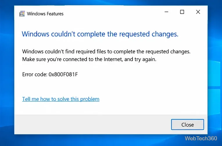Windows Features error message with code 0x800F081F for missing required files