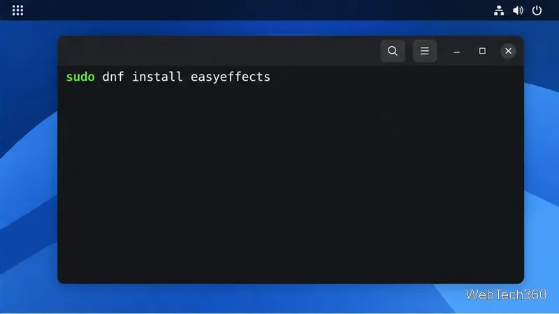 Terminalul Fedora afișează comanda DNF pentru Easy Effects