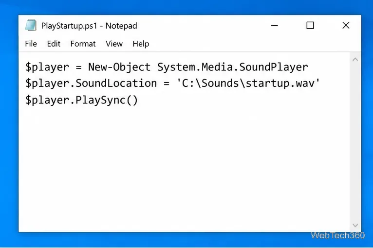 โปรแกรม Notepad แสดงสคริปต์ PowerShell SoundPlayer ที่เล่นไฟล์ C:\Sounds\startup.wav
